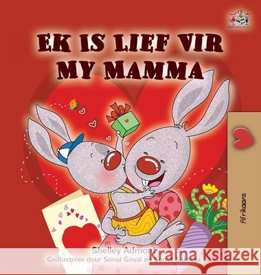 I Love My Mom (Afrikaans children's book) Shelley Admont Kidkiddos Books 9781525957253 Kidkiddos Books Ltd. - książka