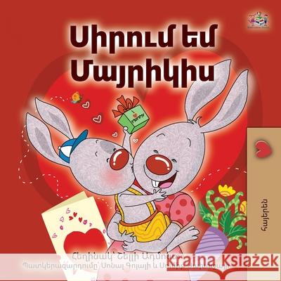 I Love My Mom (Armenian Children's Book) Shelley Admont Kidkiddos Books 9781525992698 Kidkiddos Books Ltd. - książka