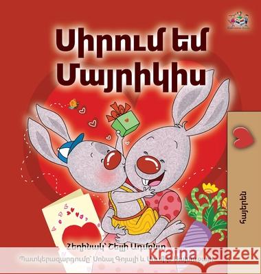 I Love My Mom (Armenian Children's Book) Shelley Admont Kidkiddos Books 9781525992704 Kidkiddos Books Ltd. - książka