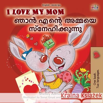 I Love My Mom (English Malayalam Bilingual Book for Kids) Shelley Admont Kidkiddos Books 9781834166032 Kidkiddos Books Ltd. - książka