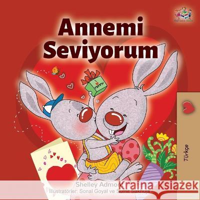 I Love My Mom (Turkish Edition): Annemi Seviyorum Shelley Admont Kidkiddos Books 9781525921407 Kidkiddos Books Ltd. - książka