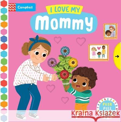 I Love My Mommy Campbell Books Louise Forshaw 9781035024339 Campbell Books - książka