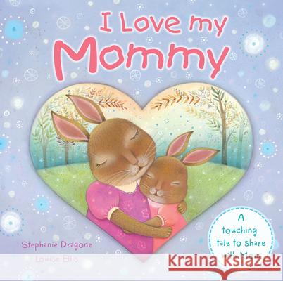 I Love My Mommy Stephanie Dragone Louise Ellis 9781801059084 Imagine That - książka