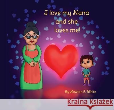 I love my Nana and she loves me (Boy): Boy Newton White   9781916656116 Little WooWoo Publishing - książka