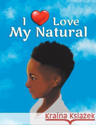 I Love My Natural Tiffany Anderson Neneki McGee 9781796031164 Xlibris Us - książka