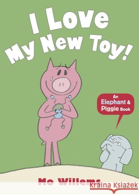 I Love My New Toy! Mo Willems 9781406348262 Walker Books Ltd - książka