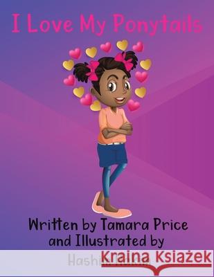 I Love My Ponytails Tamara Price, Hashim Hakim 9781665528337 Authorhouse - książka