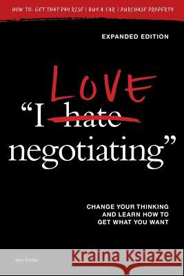 I Love Negotiating: Change your thinking and learn how to get what you want Sam Trattles 9780648542209 Other Side of the Table - książka
