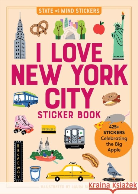 I Love New York City Sticker Book: 425+ Stickers Celebrating the Big Apple Workman Publishing 9781523528509 Workman Publishing - książka