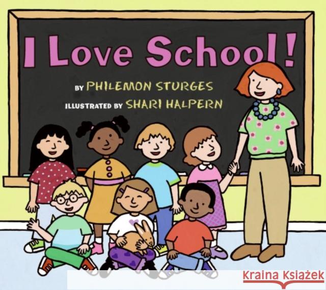 I Love School! Philemon Sturges Shari Halpern 9780060092863 HarperTrophy - książka