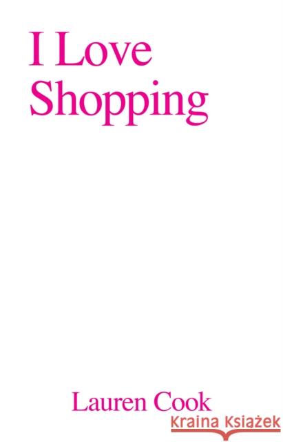 I Love Shopping Lauren Cook 9781643622866 Nightboat Books - książka