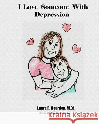 I Love Someone With Depression Steve Porter Laura R. Bearden 9781537774831 Createspace Independent Publishing Platform - książka