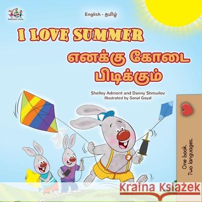 I Love Summer (English Tamil Bilingual Children's Book) Shelley Admont Danny Shmuilov Kidkiddos Books 9781779596383 Kidkiddos Books Ltd. - książka