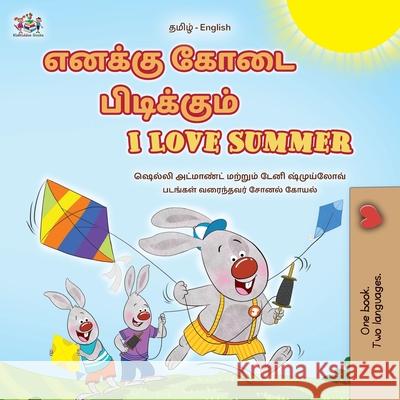 I Love Summer (Tamil English Bilingual Children's Book) Shelley Admont Danny Shmuilov Kidkiddos Books 9781779596444 Kidkiddos Books Ltd. - książka