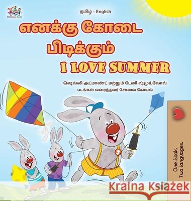 I Love Summer (Tamil English Bilingual Children's Book) Shelley Admont Danny Shmuilov Kidkiddos Books 9781779596451 Kidkiddos Books Ltd. - książka