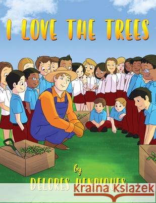 I Love The Trees Delores Henriques 9781952896637 Readersmagnet LLC - książka
