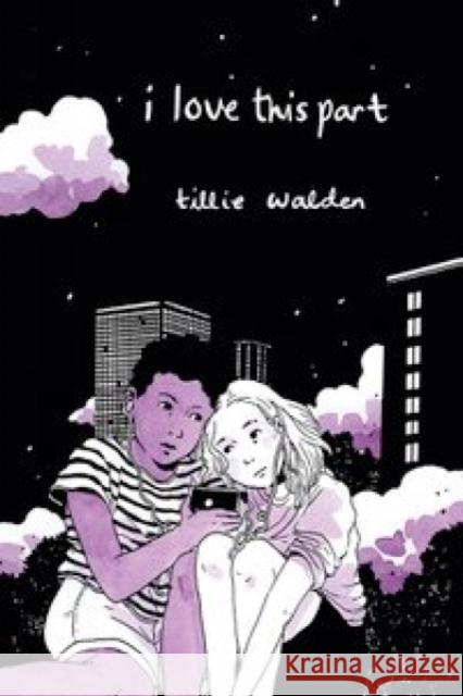 I Love This Part Tillie Walden 9781910395325 Avery Hill Publishing Limited - książka