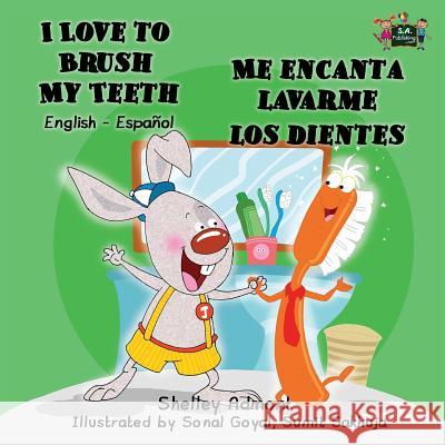I Love to Brush My Teeth - Me encanta lavarme los dientes: English Spanish Bilingual Edition Admont, Shelley 9781926432793 Shelley Admont Publishing - książka