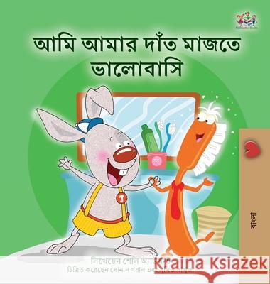 I Love to Brush My Teeth (Bengali Book for Kids) Shelley Admont, Kidkiddos Books 9781525958694 Kidkiddos Books Ltd. - książka