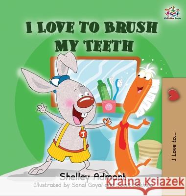 I Love to Brush My Teeth: Children's Bedtime Story Shelley Admont Sonal Goyal Sumit Sakhuja 9780993700088 Shelley Admont Publishing - książka