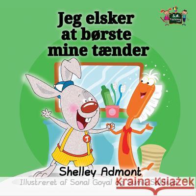 I Love to Brush My Teeth: Danish Edition Shelley Admont S. a. Publishing 9781525900785 S.a Publishing - książka