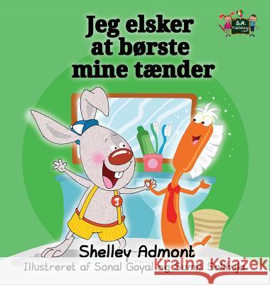 I Love to Brush My Teeth: Danish Edition Shelley Admont S. a. Publishing 9781525900792 S.a Publishing - książka