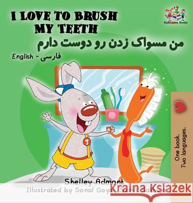 I Love to Brush My Teeth: English Farsi Persian Shelley Admont Kidkiddos Books 9781525910371 Kidkiddos Books Ltd. - książka
