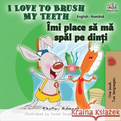 I Love to Brush My Teeth (English Romanian Bilingual Book) Shelley Admont Kidkiddos Books  9781525917134 Kidkiddos Books Ltd. - książka