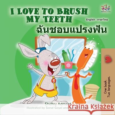 I Love to Brush My Teeth (English Thai Bilingual Children's Book) Shelley Admont Kidkiddos Books 9781525957666 Kidkiddos Books Ltd. - książka