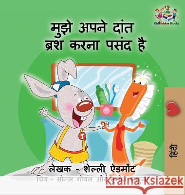 I Love to Brush My Teeth (Hindi children's book): Hindi book for kids Admont, Shelley 9781525908934 Kidkiddos Books Ltd. - książka