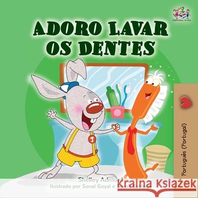 I Love to Brush My Teeth (Portuguese Edition - Portugal) Shelley Admont Kidkiddos Books 9781525921490 Kidkiddos Books Ltd. - książka