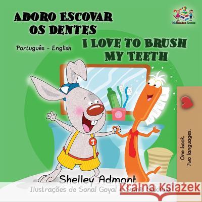I Love to Brush My Teeth (Portuguese English Bilingual Book for Kids): Brazilian Portuguese Admont, Shelley 9781525910692 Kidkiddos Books Ltd. - książka