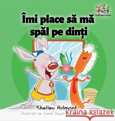 I Love to Brush My Teeth (Romanian children's book): Romanian book for kids Admont, Shelley 9781525905469 Kidkiddos Books Ltd. - książka