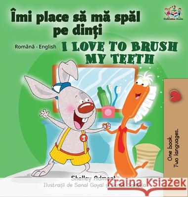 I Love to Brush My Teeth (Romanian English Bilingual Book for Kids) Books KidKiddos Books 9781525949647 KidKiddos Books Ltd - książka