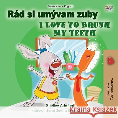 I Love to Brush My Teeth (Slovak English Bilingual Book for Kids) Shelley Admont Kidkiddos Books 9781525992278 Kidkiddos Books Ltd. - książka