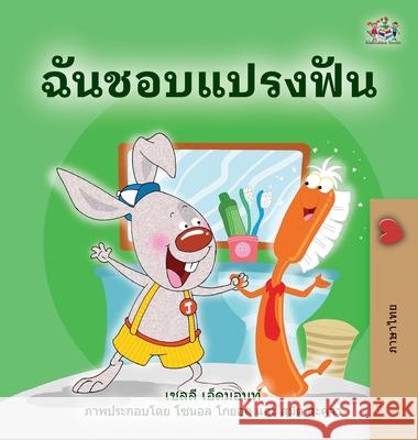 I Love to Brush My Teeth (Thai Book for Kids) Shelley Admont, Kidkiddos Books 9781525957703 Kidkiddos Books Ltd. - książka