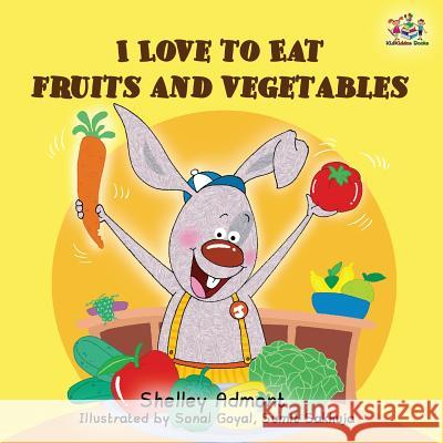 I love to eat fruits and vegetables Shelley Admont   9780993700033 Shelley Admont Publishing - książka