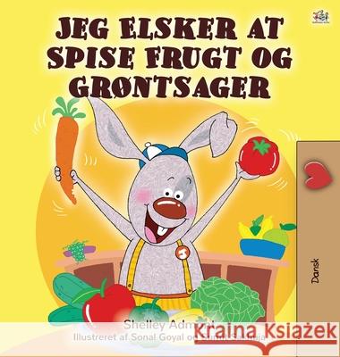 I Love to Eat Fruits and Vegetables (Danish edition) Shelley Admont Kidkiddos Books 9781525928642 Kidkiddos Books Ltd. - książka