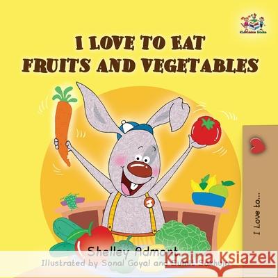 I Love to Eat Fruits and Vegetables: English Edition Shelley Admont Kidkiddos Books 9781834168982 Kidkiddos Books Ltd. - książka