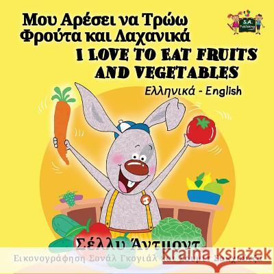 I Love to Eat Fruits and Vegetables: Greek English Bilingual Edition Shelley Admont S. a. Publishing 9781525902666 Kidkiddos Books Ltd. - książka