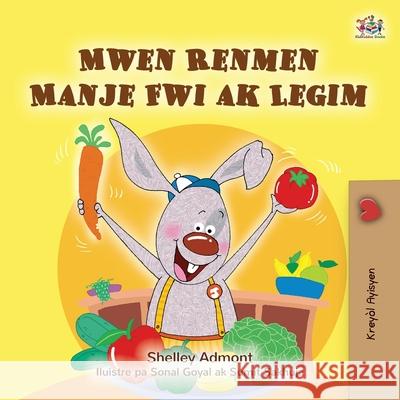 I Love to Eat Fruits and Vegetables (Haitian Creole Book for Kids) Shelley Admont Kidkiddos Books 9781834060590 Kidkiddos Books Ltd. - książka