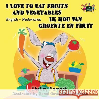 I Love to Eat Fruits and Vegetables Ik hou van groente en fruit: English Dutch Bilingual Edition Admont, Shelley 9781772683707 S.a Publishing - książka