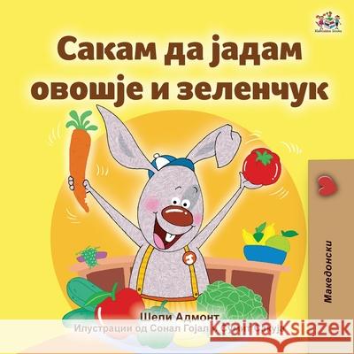 I Love to Eat Fruits and Vegetables (Macedonian Book for Kids) Shelley Admont Kidkiddos Books 9781525960758 Kidkiddos Books Ltd. - książka