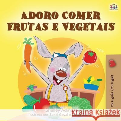 I Love to Eat Fruits and Vegetables (Portuguese Edition- Portugal) Shelley Admont Kidkiddos Books 9781525925368 Kidkiddos Books Ltd. - książka