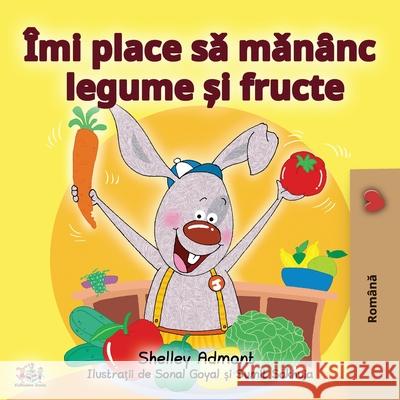 I Love to Eat Fruits and Vegetables (Romanian Edition) Shelley Admont Kidkiddos Books 9781525923722 Kidkiddos Books Ltd. - książka
