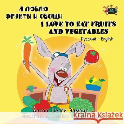 I Love to Eat Fruits and Vegetables: Russian English Bilingual Edition Shelley Admont, Kidkiddos Books 9781772682403 Kidkiddos Books Ltd. - książka