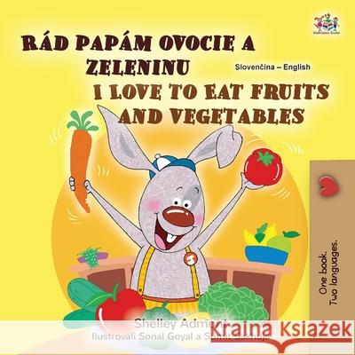 I Love to Eat Fruits and Vegetables (Slovak English Bilingual Children's Book) Shelley Admont Kidkiddos Books 9781525992360 Kidkiddos Books Ltd. - książka