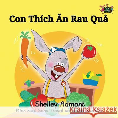 I Love to Eat Fruits and Vegetables: Vietnamese Edition Shelley Admont S. a. Publishing 9781525901010 Kidkiddos Books Ltd. - książka