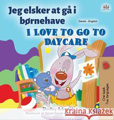 I Love to Go to Daycare (Danish English Bilingual Book for Kids) Shelley Admont Kidkiddos Books 9781525934193 Kidkiddos Books Ltd. - książka