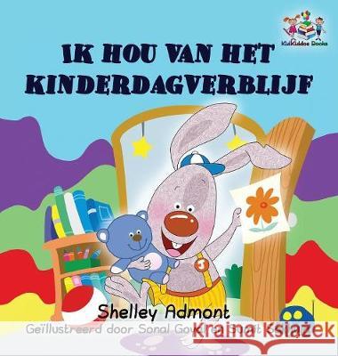 I Love to Go to Daycare (Dutch children's book): Dutch book for kids Admont, Shelley 9781525905025 Kidkiddos Books Ltd. - książka